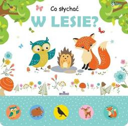 Co słychać w lesie? Książeczka dźwiękowa