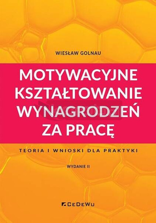 Motywacyjne kształtowanie wynagrodzeń za pracę