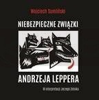 Niebezpieczne związki Andrzeja Leppera.Audiobook