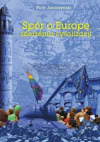 Spór o Europę. Zderzenia cywilizacji
