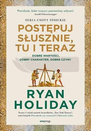 Postępuj słusznie, tu i teraz