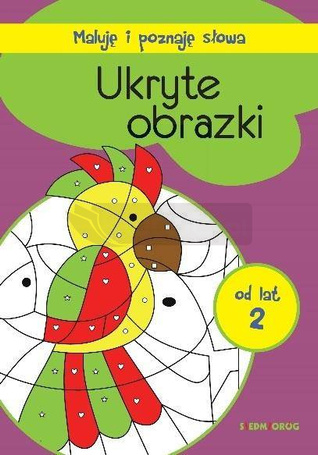 Maluję i poznaję słowa. Ukryte obrazki