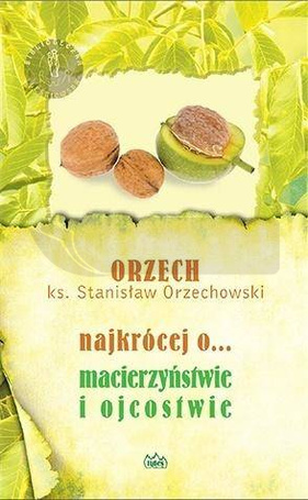 Najkrócej o... macierzyństwie i ojcostwie