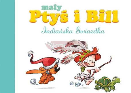 Mały Ptyś i Bill T.2 Indiańska Gwiazdka