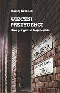 Wieczni prezydenci. Dwa przypadki trójmiejskie
