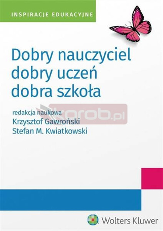 Dobry nauczyciel - dobry uczeń - dobra szkoła