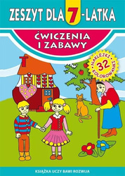 Ćwiczenia i zabawy. Zeszyt dla 7-latka
