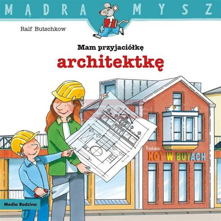 Mądra mysz. Mam przyjaciółkę architektkę