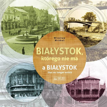 Białystok, którego nie ma
