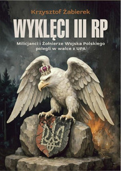 Wyklęci III RP. Milicjanci i Żołnierze Wojska...