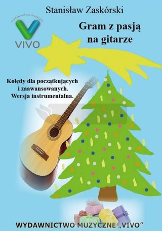 Gram z pasją na gitarze. Kolędy dla początkujących