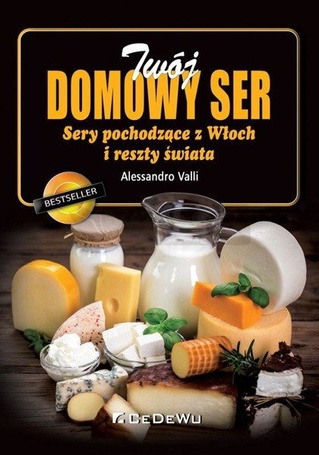 Twój domowy ser. Sery pochodzące z Włoch...