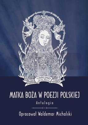 Matka Boża w poezji polskiej. Antologia