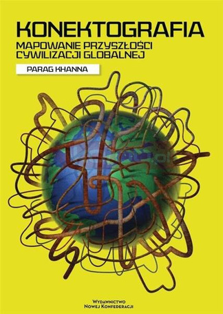 Konektografia. Mapowanie przyszłości cywilizacji..
