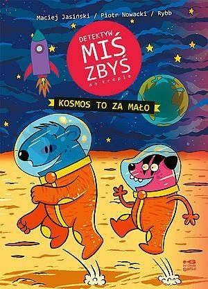 Detektyw Miś Zbyś na tropie. Kosmos to za mało