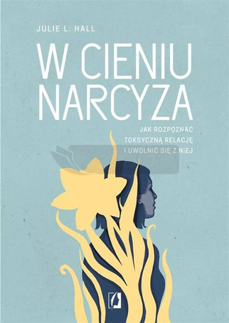 W cieniu narcyza. Jak rozpoznać toksyczną relację