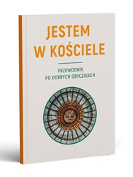 Jestem w Kościele. Przewodnik po dobrych...
