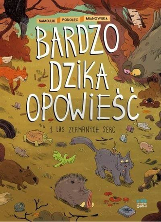 Bardzo dzika opowieść T.1 Las złamanych serc w.2