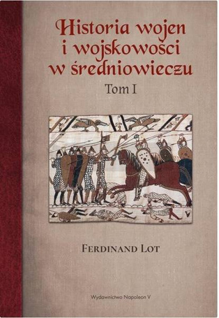 Historia wojen i wojskowości w średniowieczu T.1