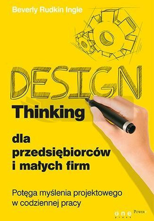 Design Thinking dla przedsiębiorców i małych firm.
