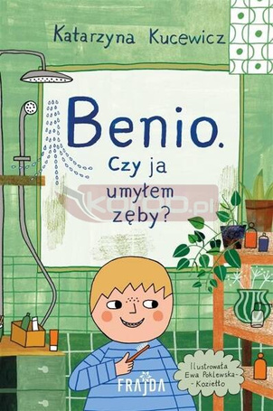 Benio. Czy ja umyłem zęby?