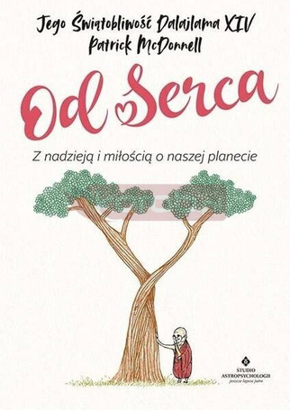 Od serca. Z nadzieją i miłością o naszej planecie