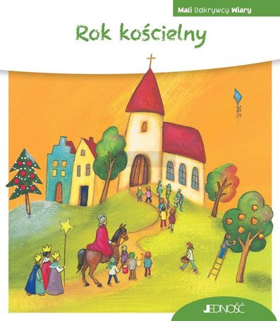 Mali Odkrywcy Wiary. Rok kościelny