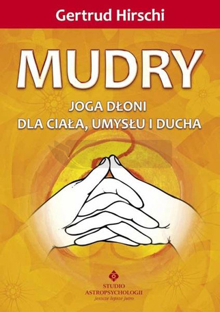 Mudry - joga dłoni dla ciała, umysłu i ducha