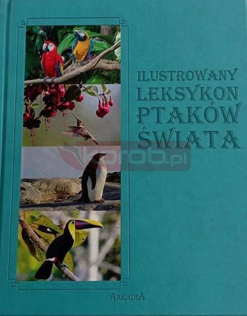 Ilustrowany leksykon Ptaków Świata