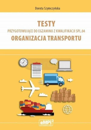 Testy kwalifikacja SPL.04 Organizacja transportu