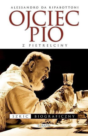 Ojciec Pio z Pietrelciny. Szkic biograficzny