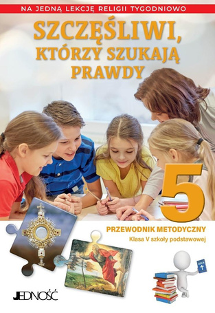 Religia SP 5 Przewodnik metodyczny Szczęśliwi...