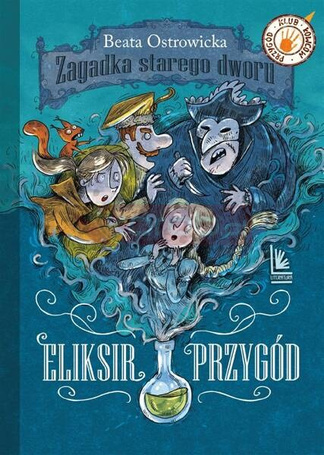 Zagadka starego dworu T.1 Eliksir przygód