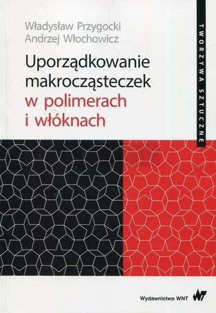 Uporządkowanie makrocząsteczek w polimerach..