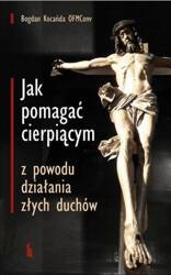 Jak pomagać cierpiącym z powodu działania złych..
