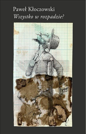Wszystko w rozpadzie?