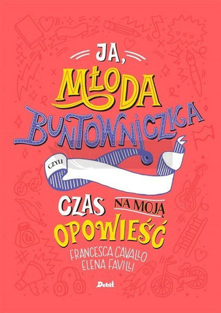 Ja, młoda buntowniczka. Czas na moją opowieść