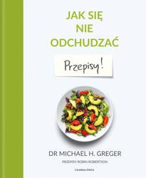 Jak się nie odchudzać. Przepisy