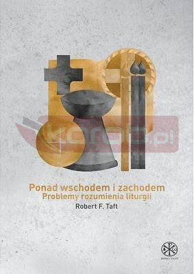 Ponad Wschodem i Zachodem. Problemy rozumienia ...