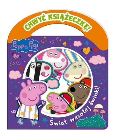 Peppa Pig. Chwyć Książeczkę. Świat wesołej świnki!