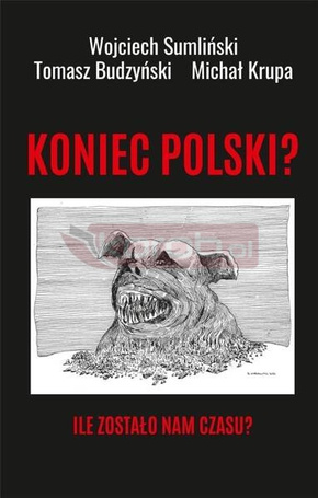 Koniec Polski? Ile zostało nam czasu?