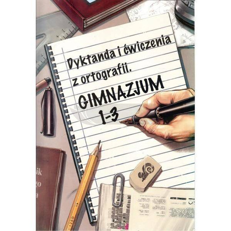 Dyktanda i ćwiczenia z ortografii GIM 1-3