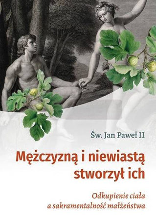 Mężczyzną i niewiastą stworzył ich