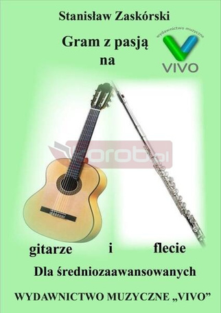 Gram z pasją na gitarze i flecie