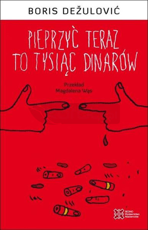 Pieprzyć teraz to tysiąc dinarów