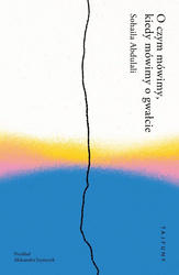 O czym mówimy, kiedy mówimy o gwałcie