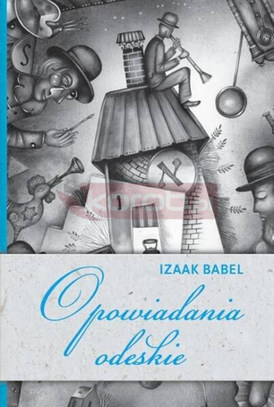 Opowiadania odeskie Izaak Babel