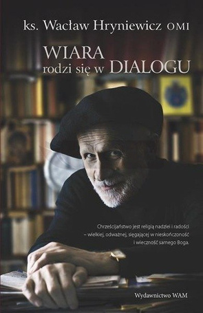 Wiara rodzi się w dialogu