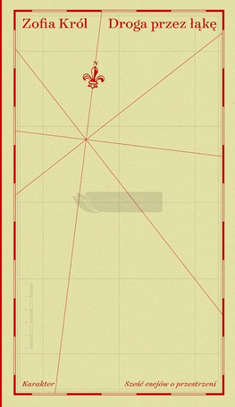 Droga przez łąkę. Sześć esejów o przestrzeni