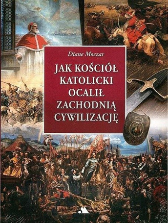 Jak Kościół katolicki ocalił cywilizację zachodnią